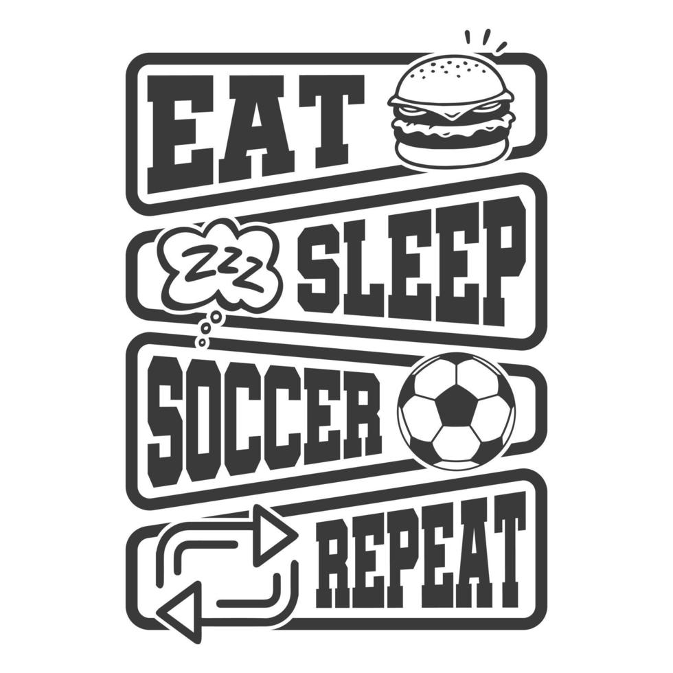 comer dormir repetir fútbol - camiseta de citas de fútbol, vector, afiche o plantilla. vector