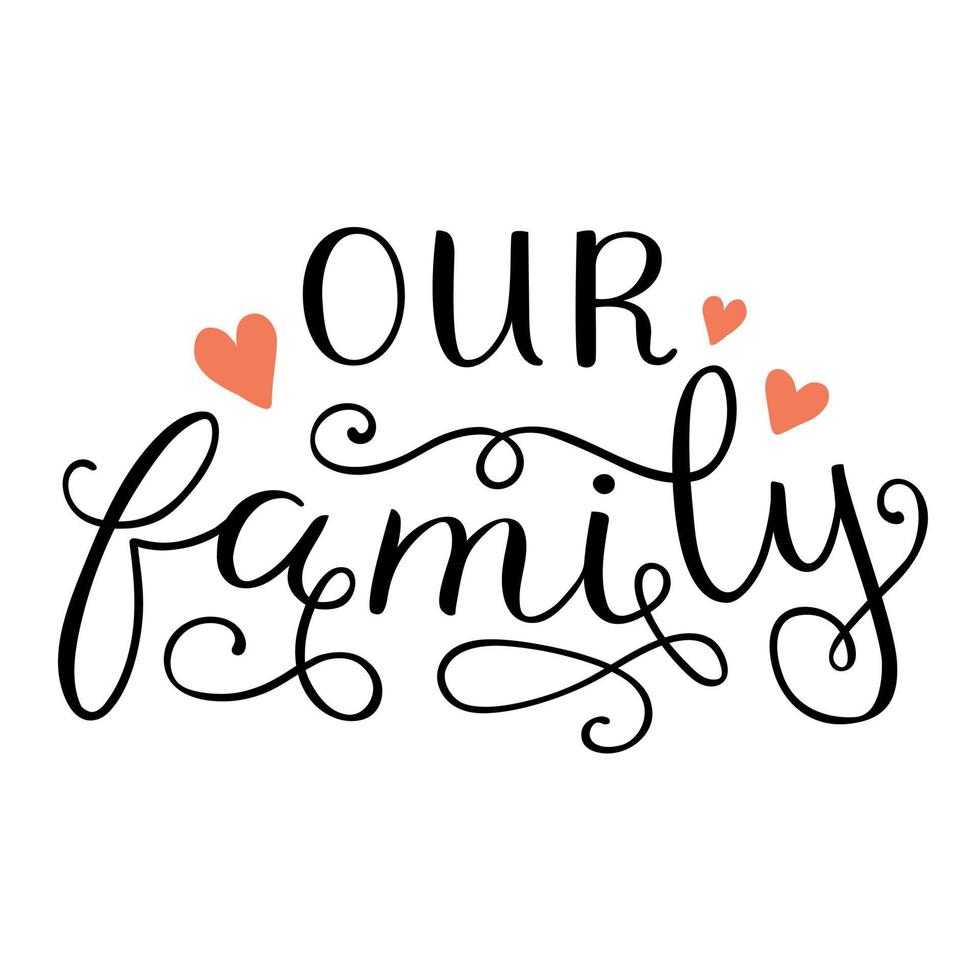 Our family inscription is in handwritten font. vector