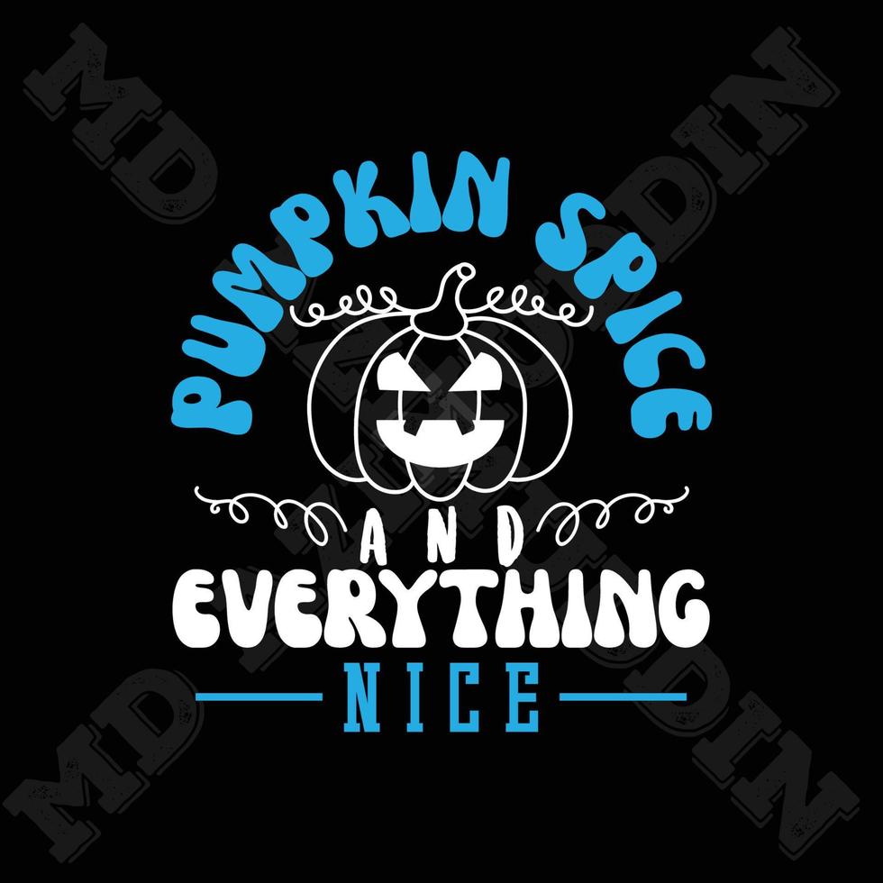 Pumpkin Spice And Everything Nice vector