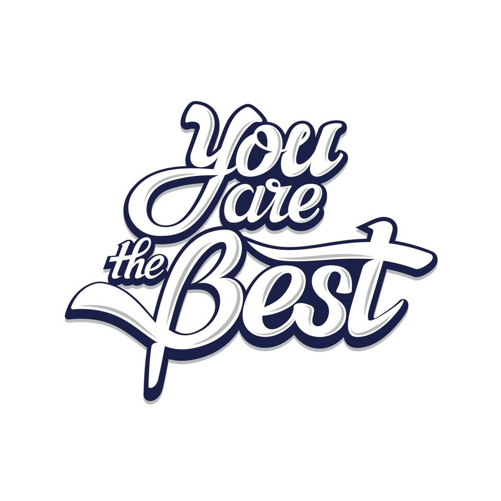 You are the best typography design vector. Suitable for design element of birthday party greeting, quote sticker, and You are the best lettering phrase. vector