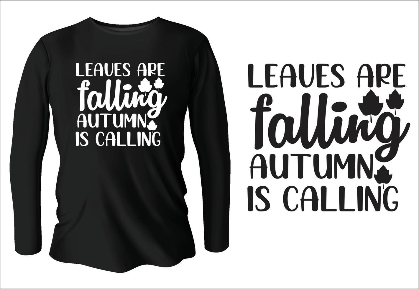 leaves are falling autumn is calling t-shirt design with vector