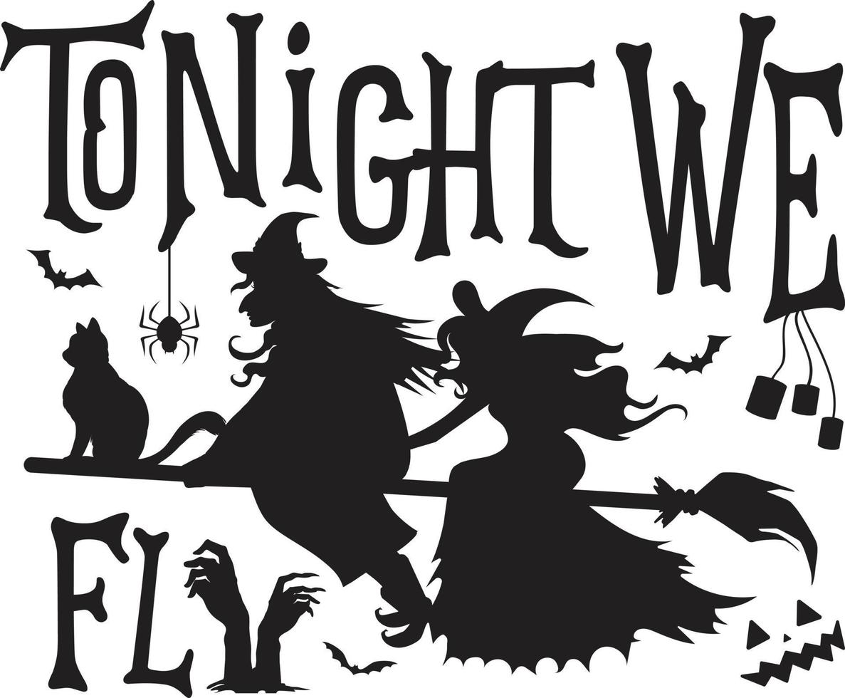 esta noche volamos: citas divertidas de halloween brujas gráficas divertidas y palo de escoba. vector