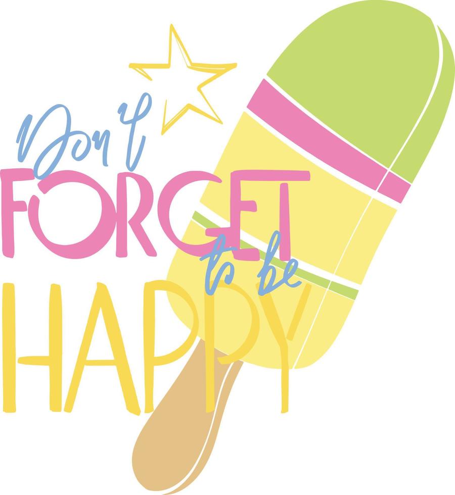 Poster for banner design. Motivational quote on popsicles background. Vector isolated design element. Sweet food.