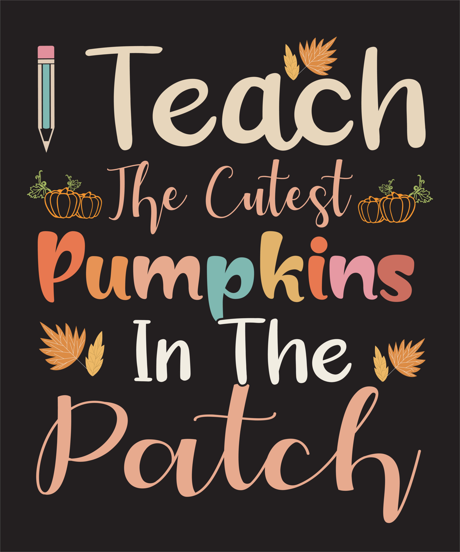 I teach the cutest pumpkins in the patch 12670326 Vector Art at Vecteezy