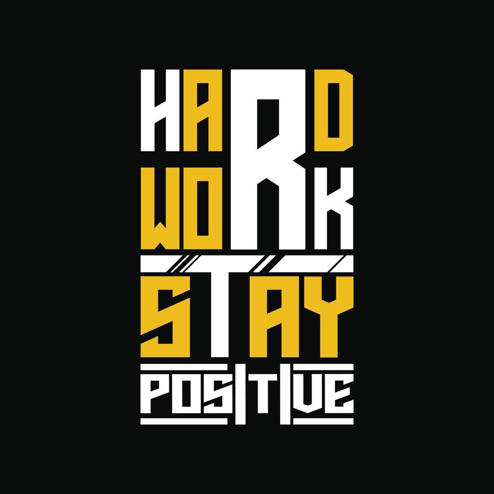 Work hard stay positive typography t shirt design vector