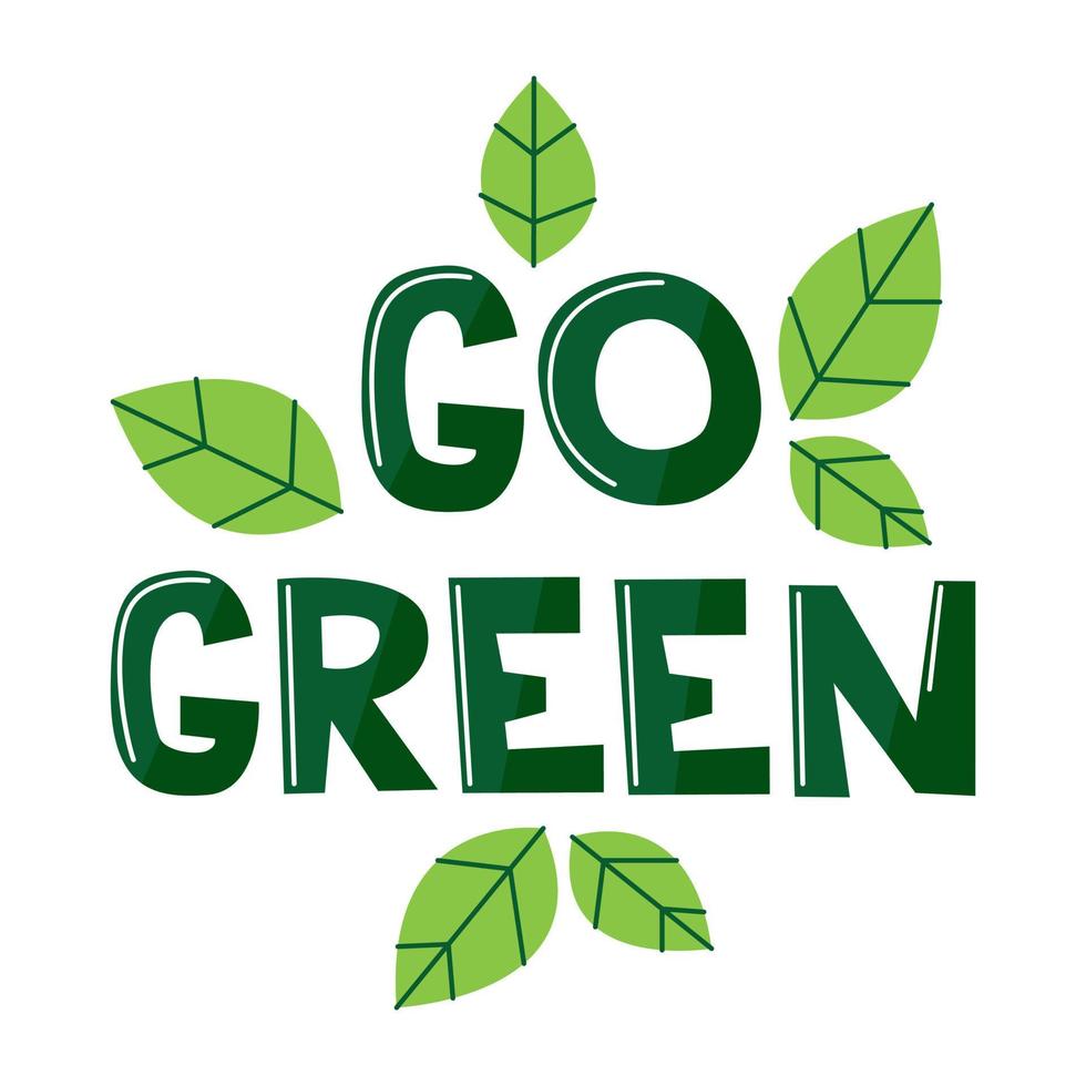 Lettering on the topic of ecology and promotion of eco-friendly life. Vector inscription go green made in handwritten text.