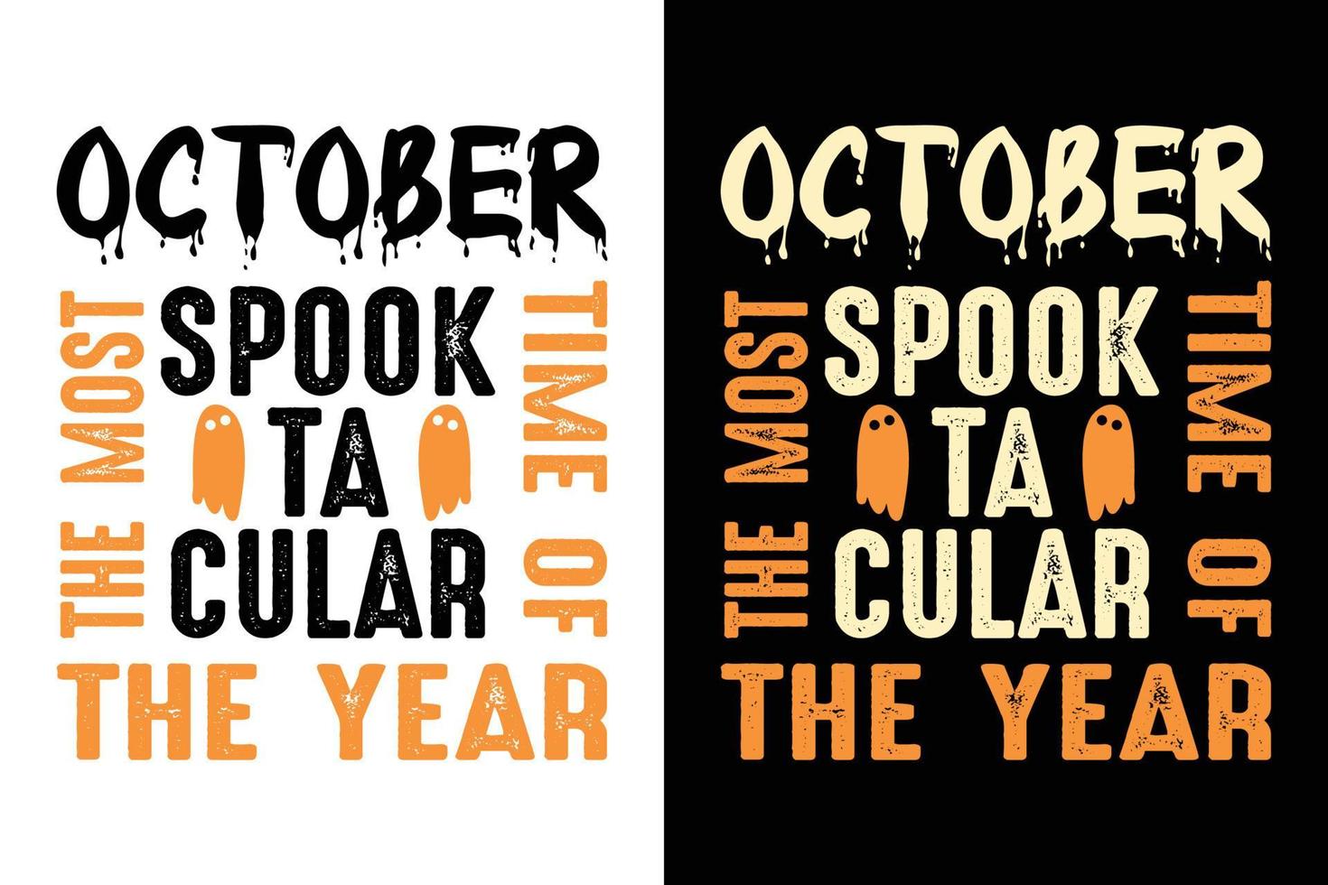 OCTOBER THE MOST SPOOKTSCULAR TIME OF THE YEAR T SHIRT vector