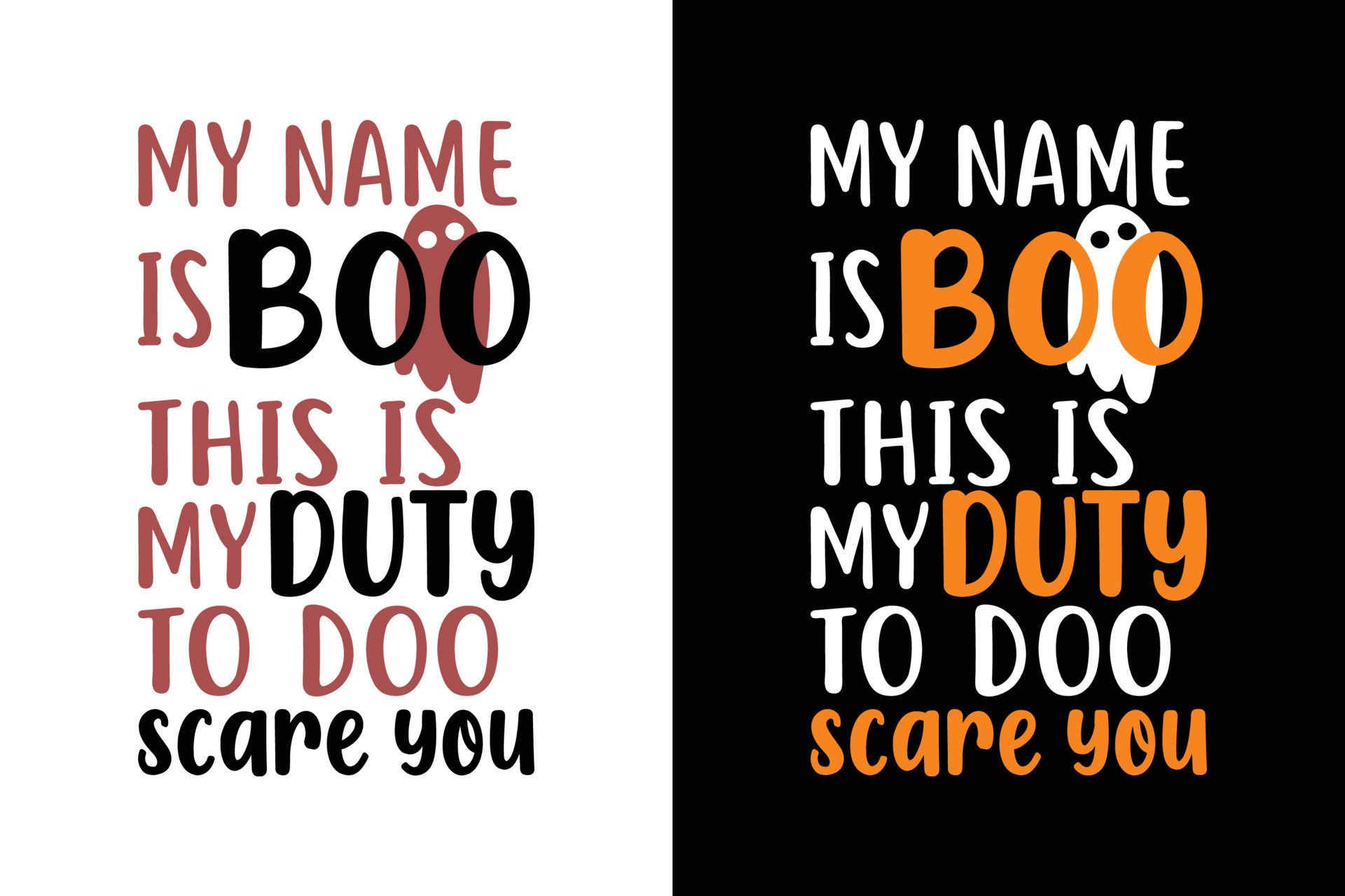 MY NAME IS BOO THIS IS MY DUTY TO DO SCARE YOU T SHIRT 12678387 Vector