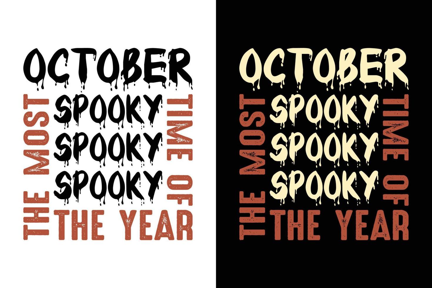 OCTOBER THE MOST SPOOKY TIME OF THE YEAR T SHIRT vector
