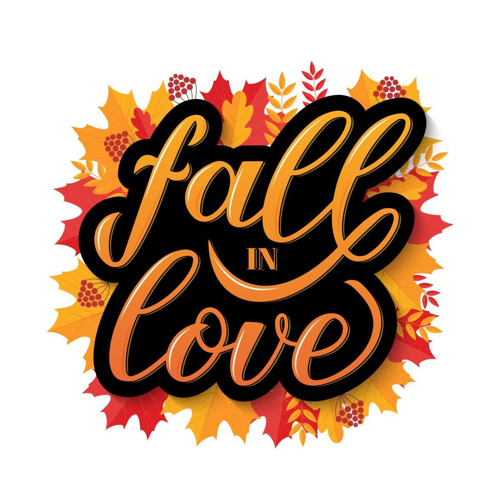 Fall in love calligraphy hand lettering with colorful autumn leaves. Easy to edit vector template for typography poster, banner, flyer, greeting card, wedding invitation, postcard, sticker, t-shirt.