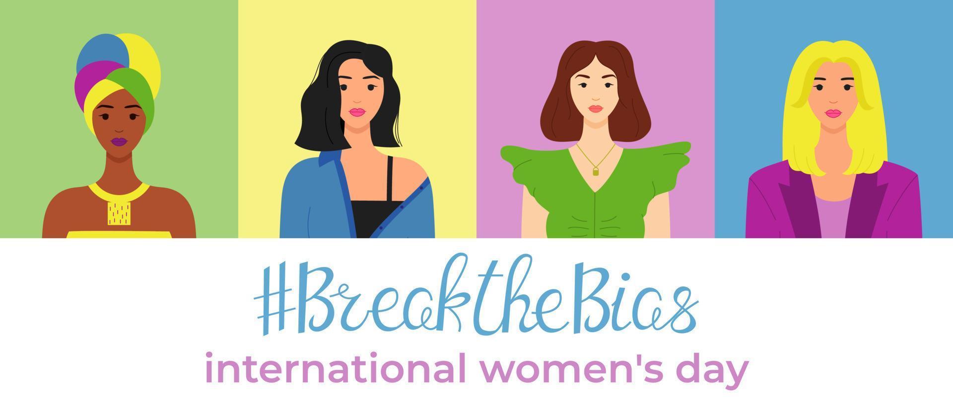 Break the bias. Horizontal poster with diverse women of different cultures. International Women's Day web banner. March 8th. Campaign against stereotypes, violence, discrimination. Vector illustration