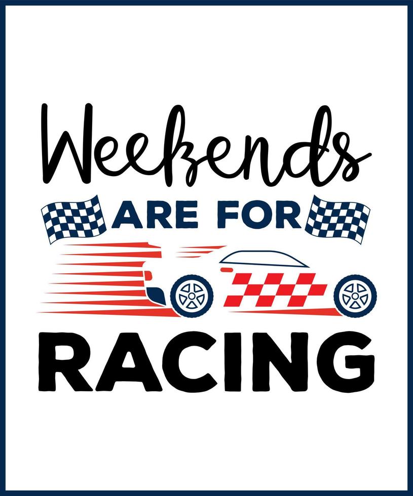 Weekends are for racing. Car racing quote, racing saying vector design for t shirt, sticker, print, postcard, poster. Sport Car racing with adventures slogan