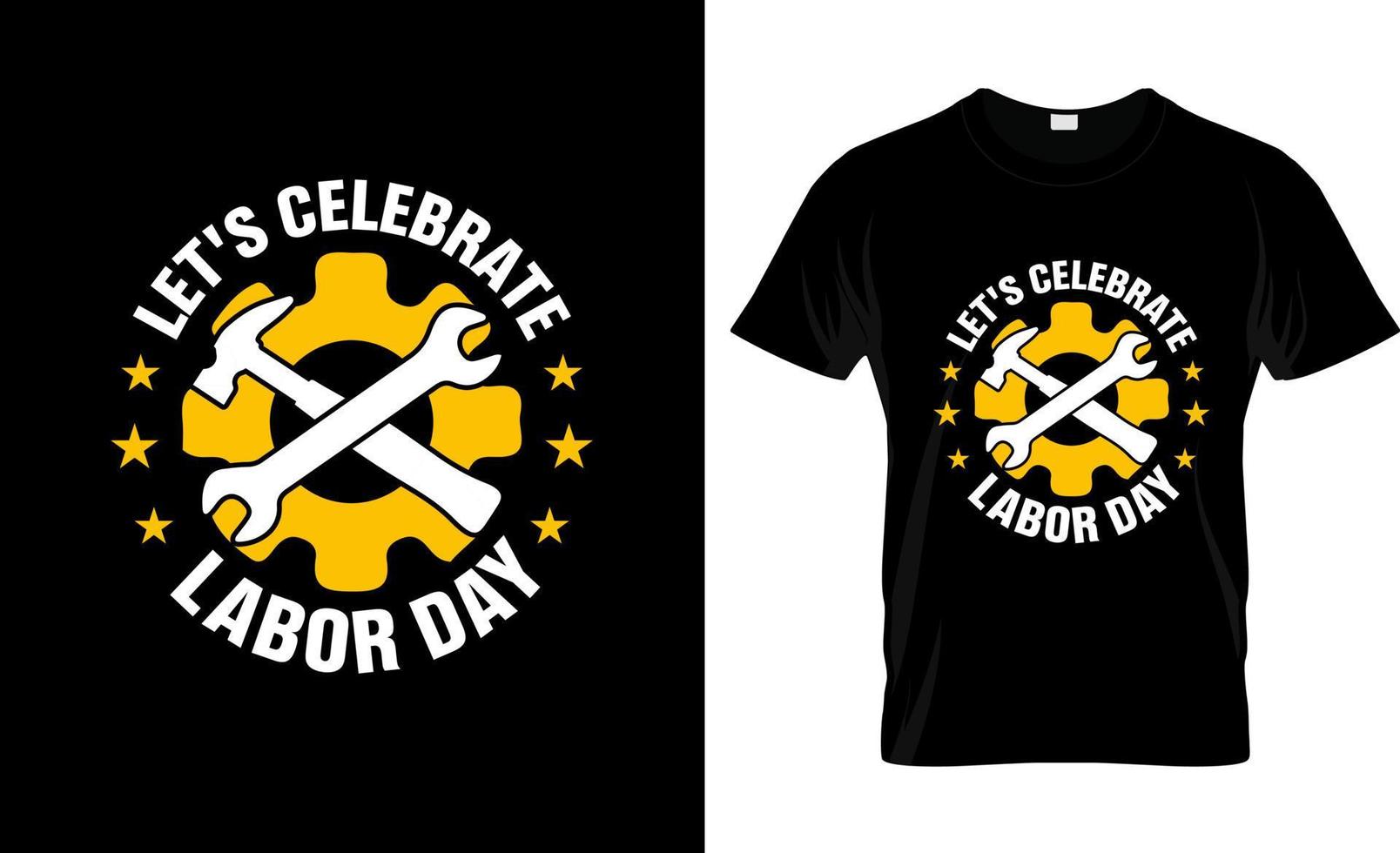 Labor Day t-shirt design, Labor Day t-shirt slogan and apparel design, Labor Day typography, Labor Day vector, Labor Day illustration vector