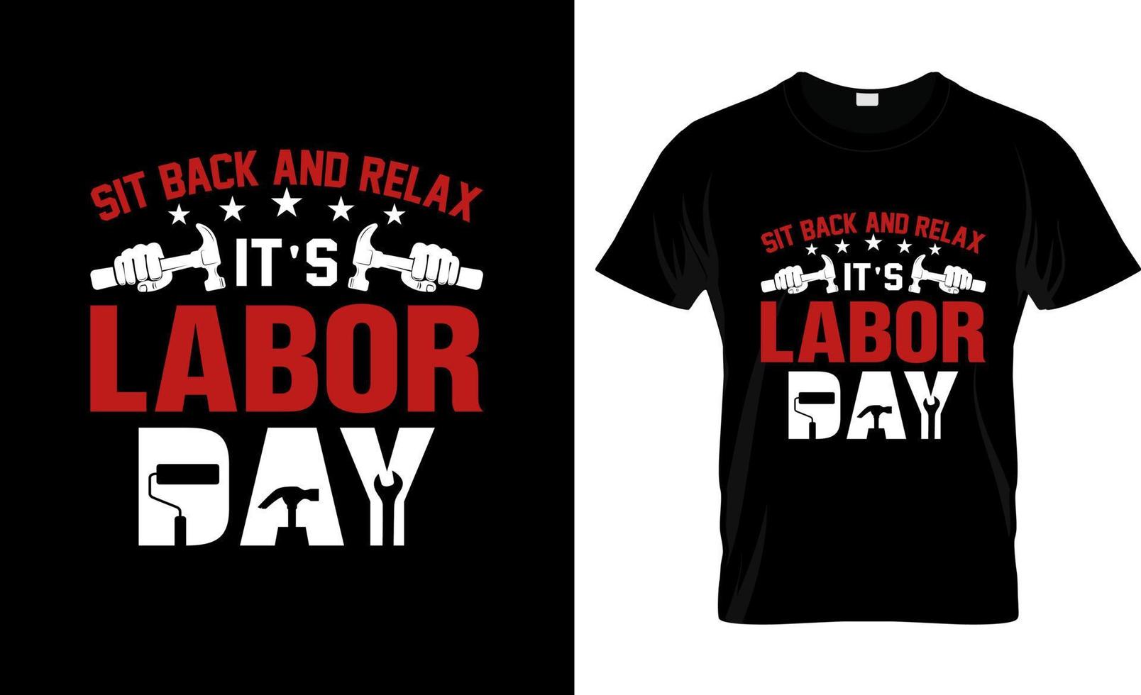 Labor Day t-shirt design, Labor Day t-shirt slogan and apparel design, Labor Day typography, Labor Day vector, Labor Day illustration vector