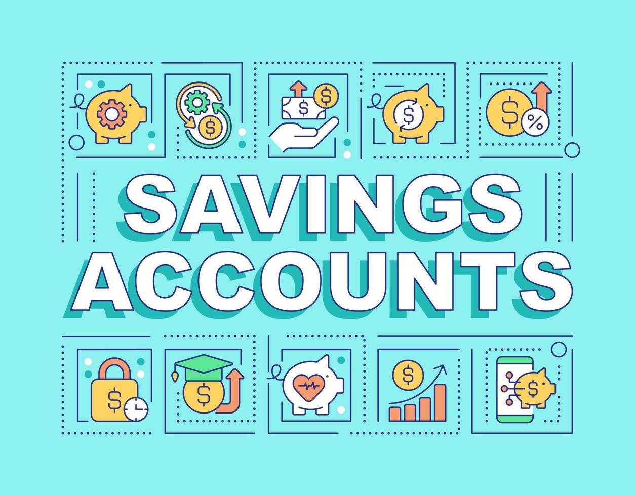 Savings accounts word concepts turquoise banner. Financial plans. Infographics with editable icons on color background. Isolated typography. Vector illustration with text.