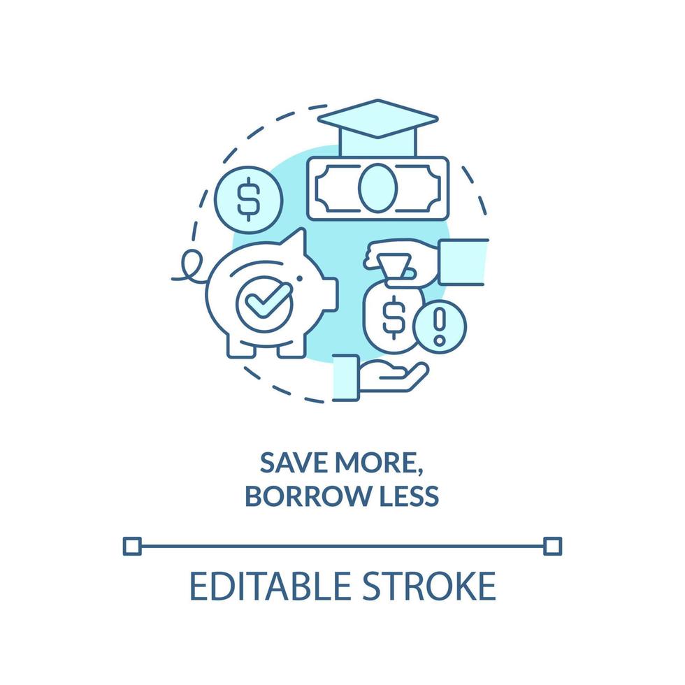 Save more, borrow less turquoise concept icon. Tip for college education fund abstract idea thin line illustration. Isolated outline drawing. Editable stroke. vector