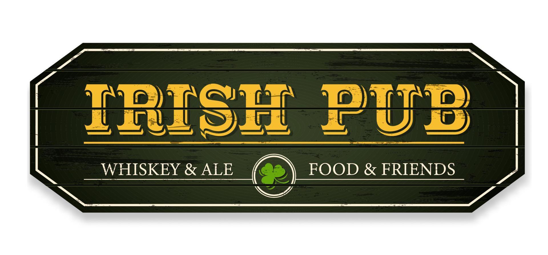 Irish pub wooden signboard. Tavern shabby billboard with green shamrock vector