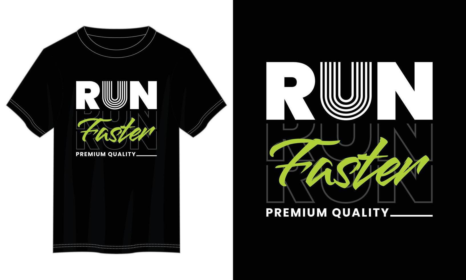 run faster typography t shirt design, motivational typography t shirt design, inspirational quotes t-shirt design vector