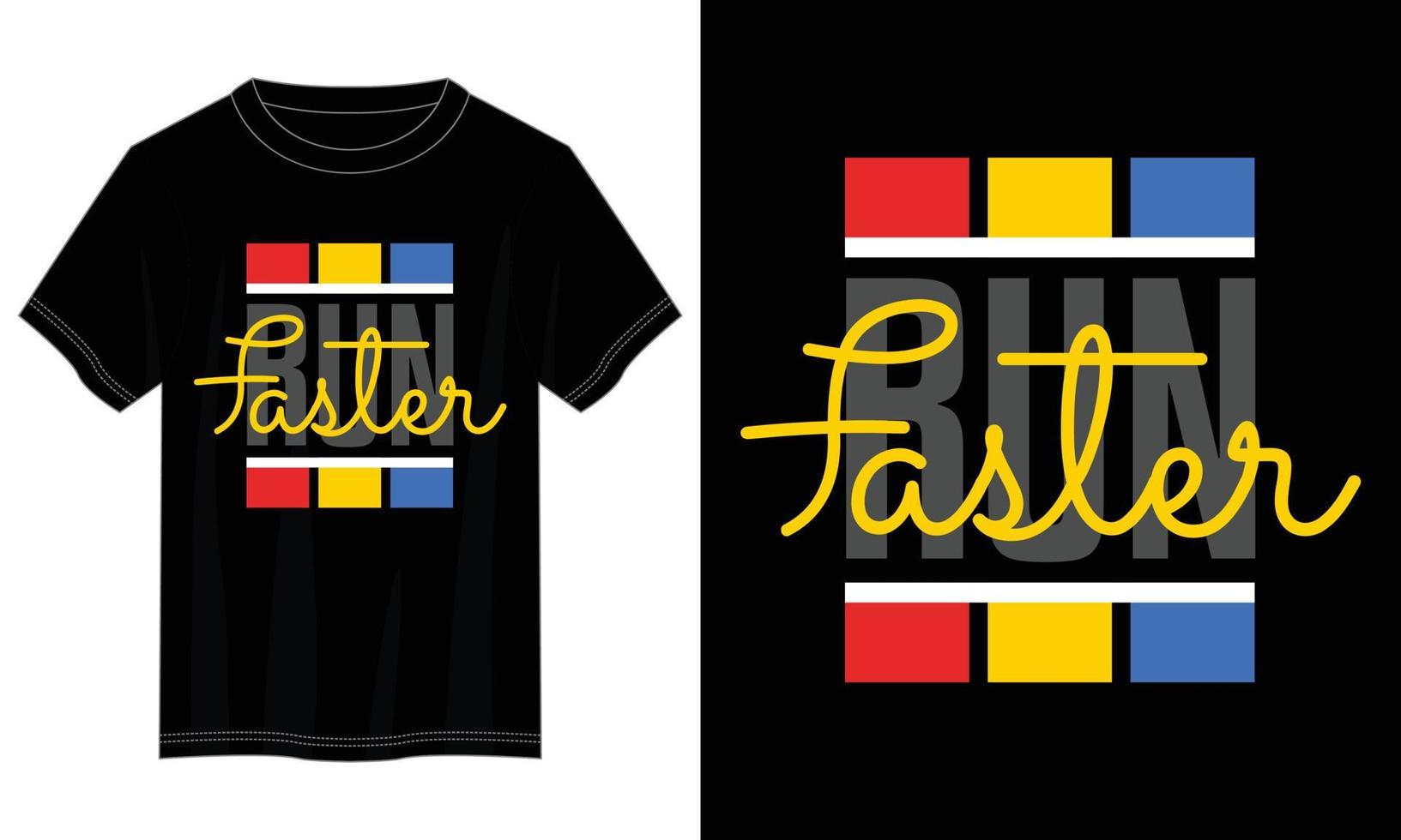 run faster typography t shirt design, motivational typography t shirt design, inspirational quotes t-shirt design vector