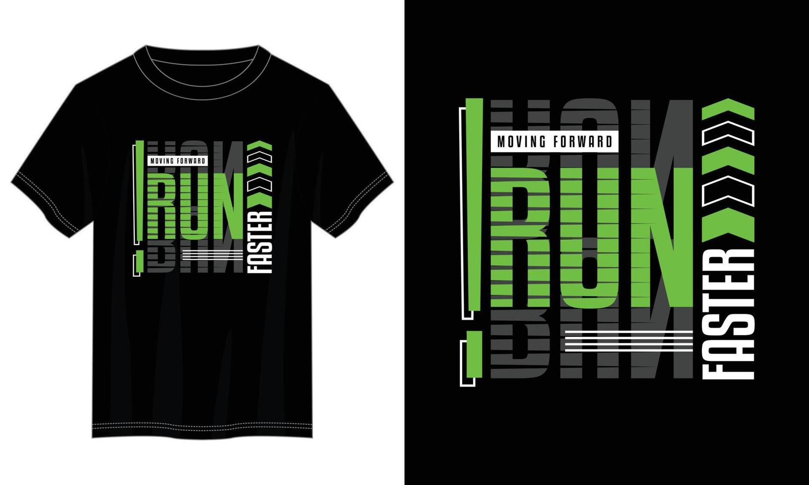 run faster typography t shirt design, motivational typography t shirt design, inspirational quotes t-shirt design vector