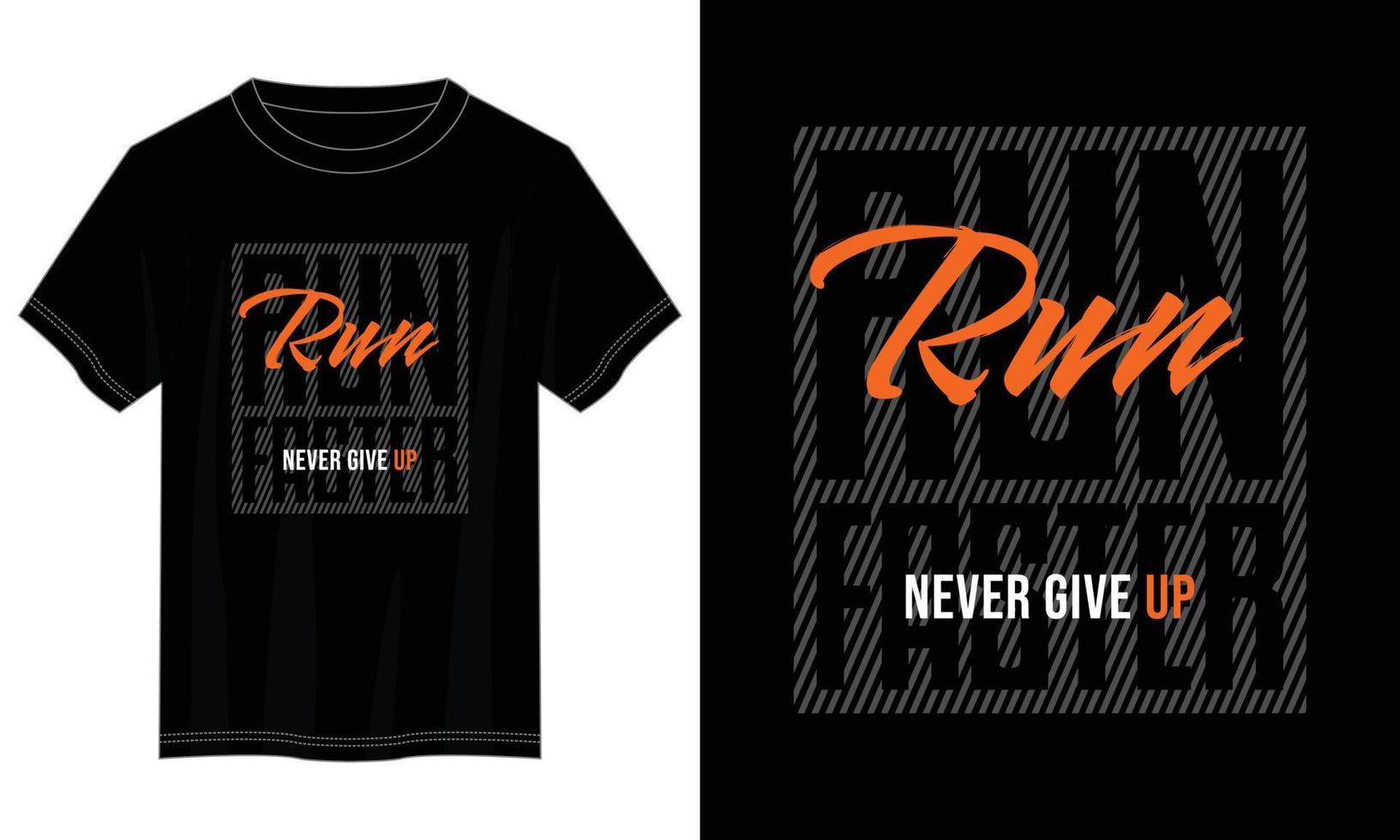 run faster typography t shirt design, motivational typography t shirt design, inspirational quotes t-shirt design vector