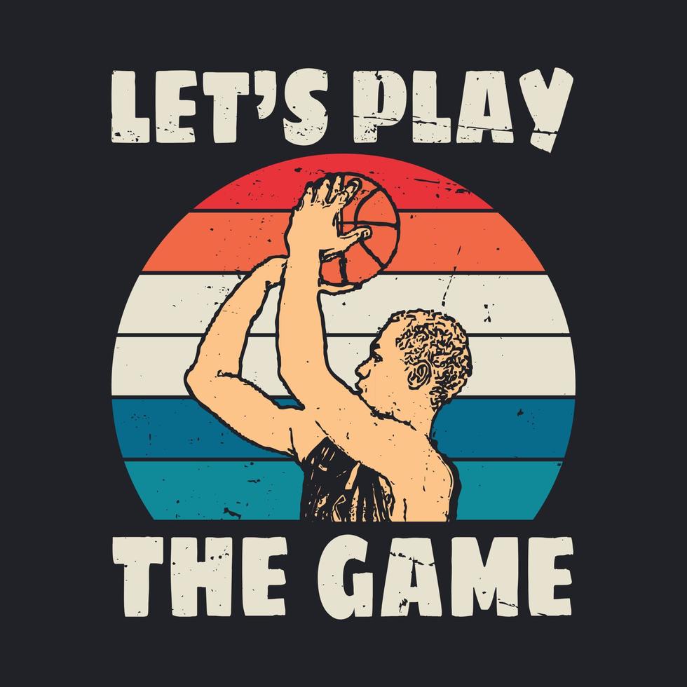 let's play the game t shirt design vector