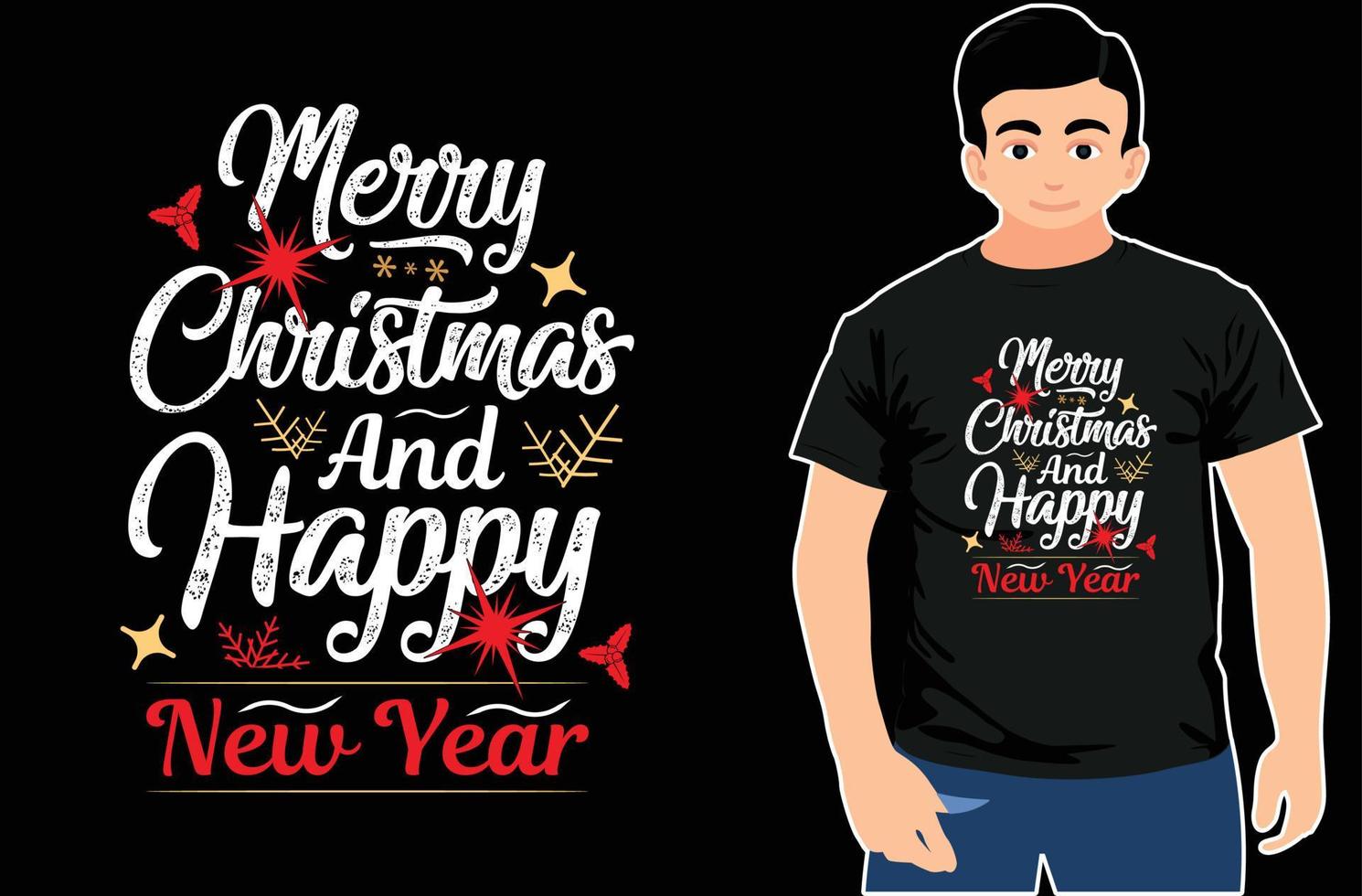 Merry Christmas And Happy New Year. Holiday Christmas T-shirt Design. Typography Vector Design.