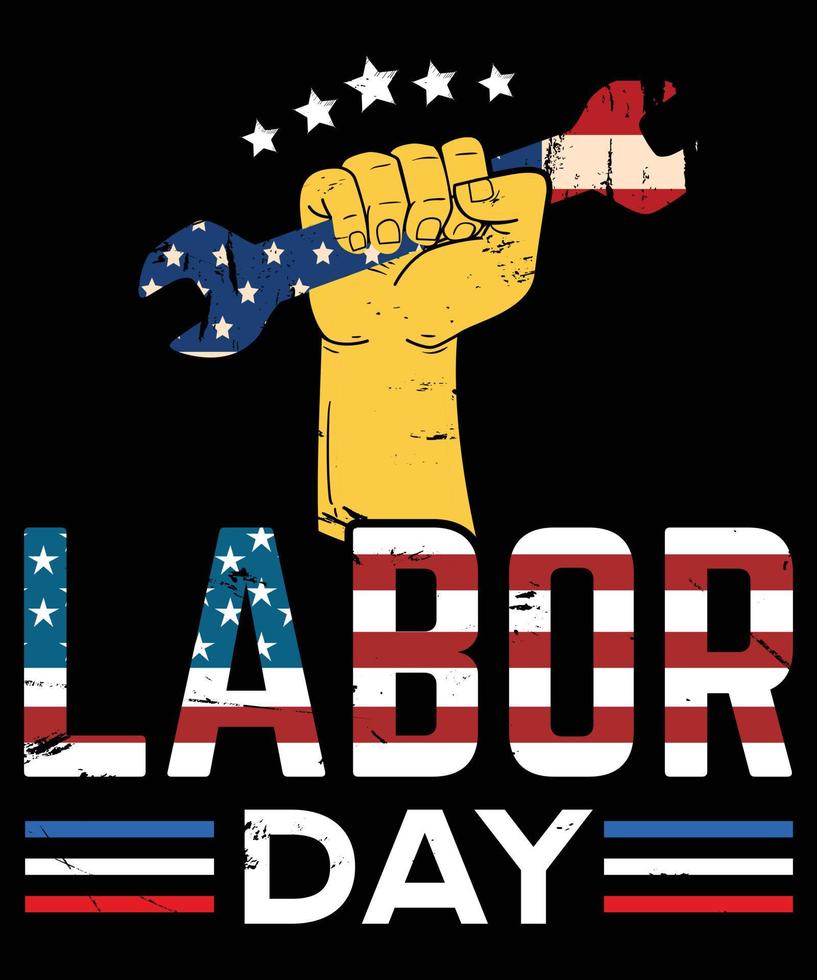 Happy Labor Day, Labor Day T Shirt Design vector