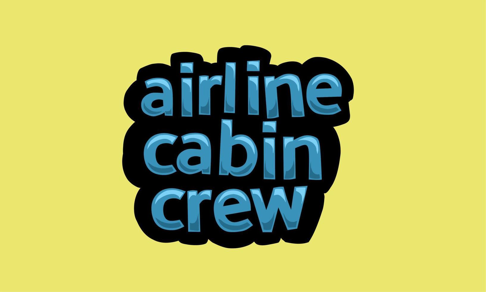 AIRLINE CABIN CREW writing vector design on a yellow background