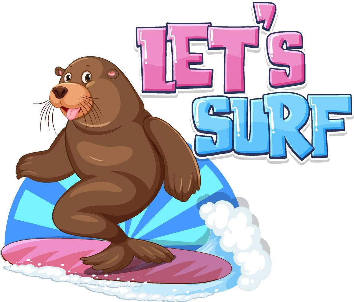 Sea lion carton character with lets surf word vector