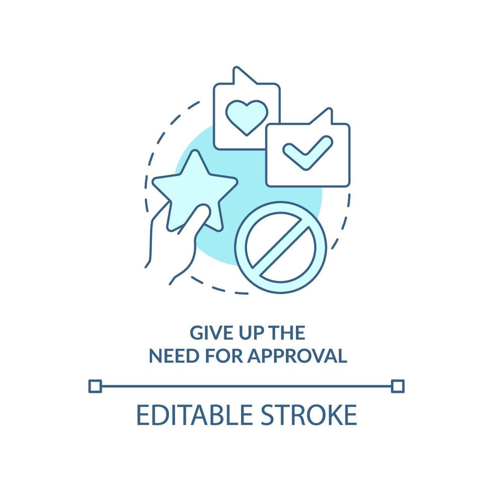 Give up need for approval turquoise concept icon. Activity for self love abstract idea thin line illustration. Validation. Isolated outline drawing. Editable stroke vector