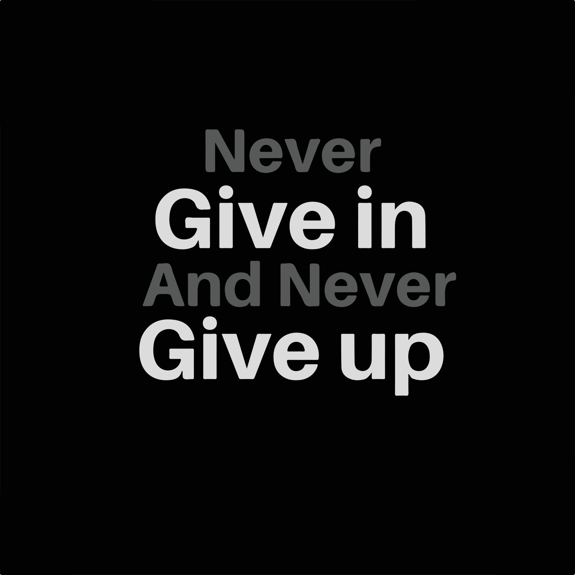 Inspirational motivational quote never give in and never give up