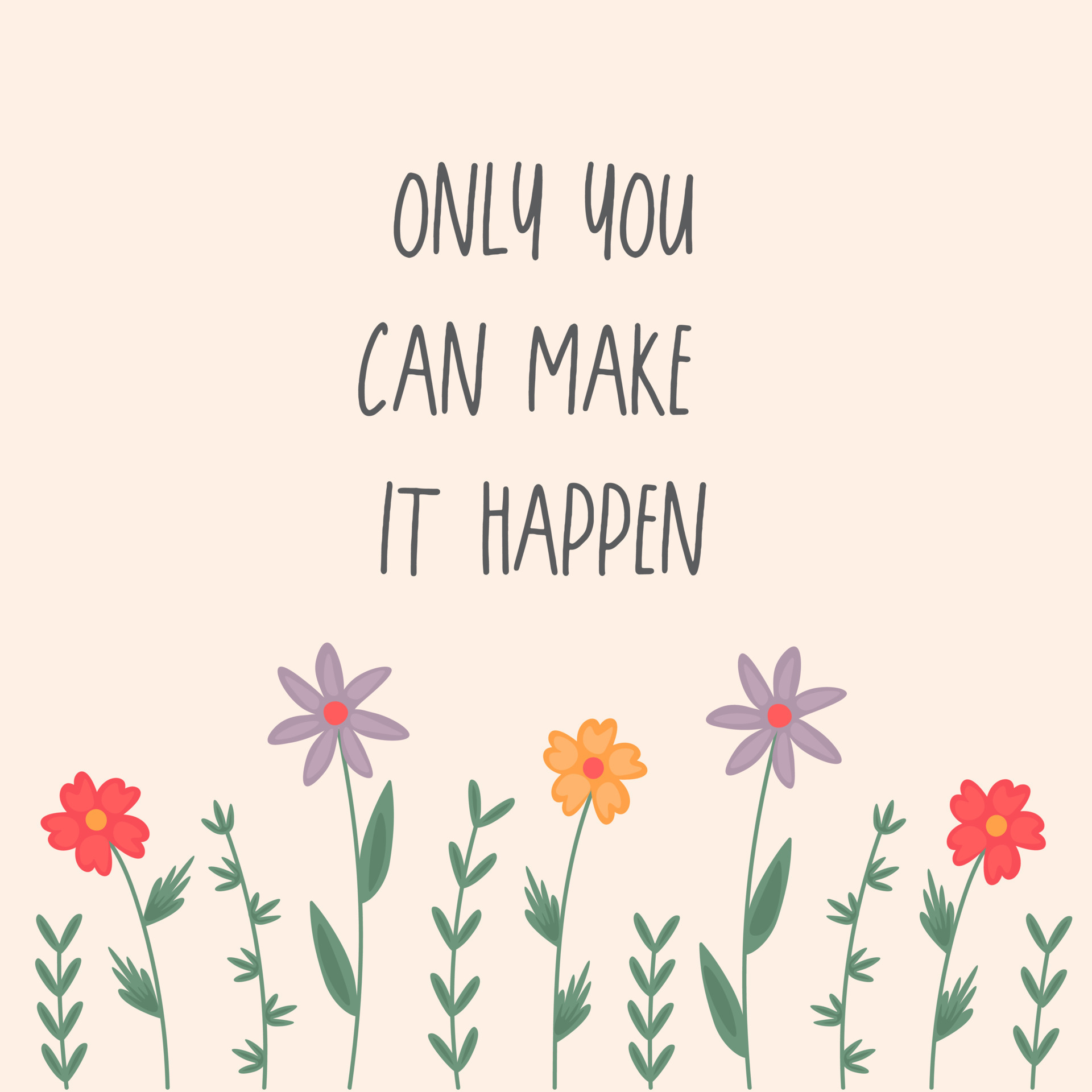 Only you can make it happen lettering. Hand written motivation quote in  trendy collors. Typography for poster, invitation, greeting card or  printing on t-shirt. Inspirational quote about life. 12738680 Vector Art at