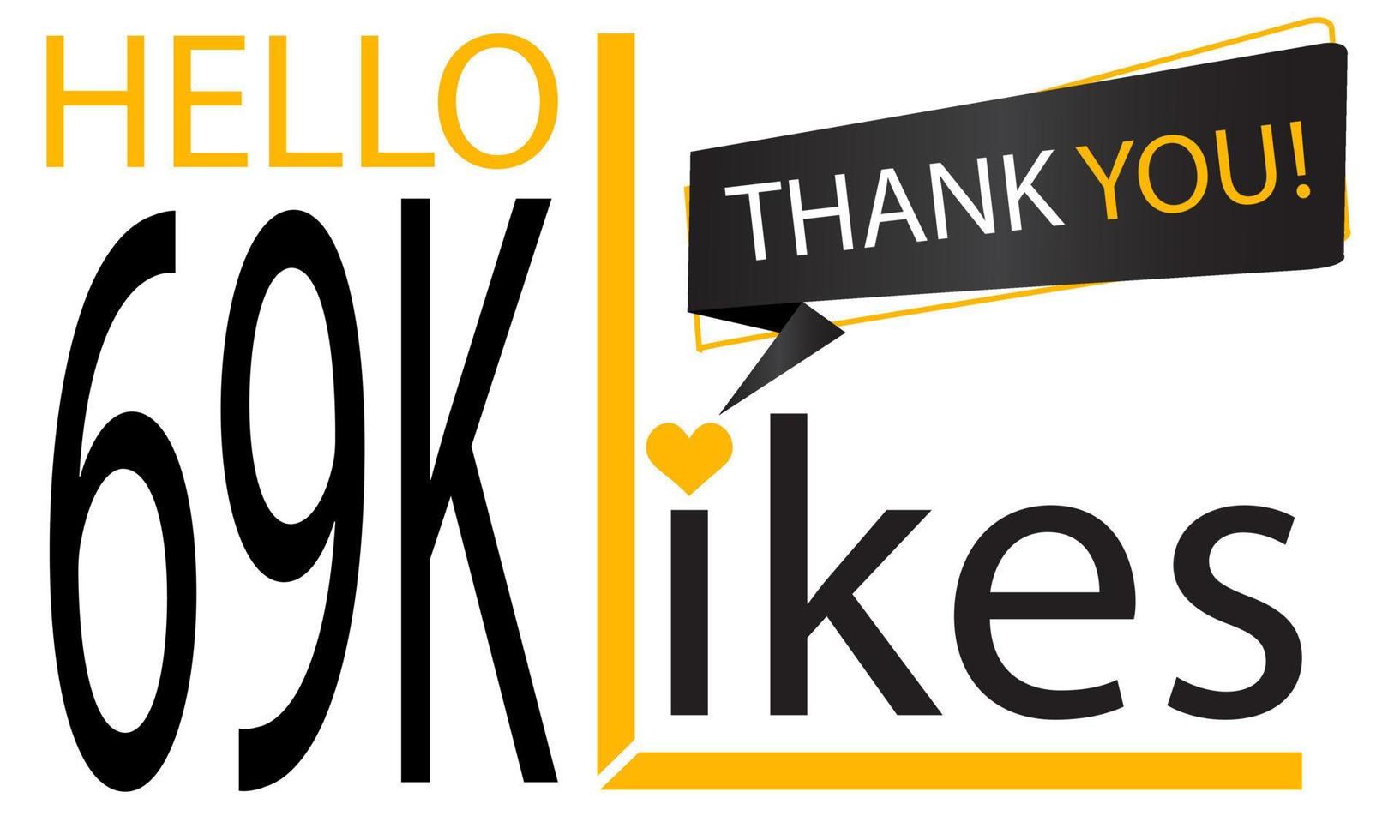 Thanks 69k Design likes. Celebrating 69000 or sixty nine thousand likes. Vector illustration.