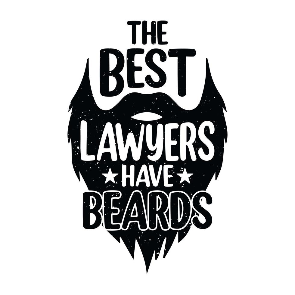 The best lawyers have beards - Lawyer quotes t shirt, poster 
