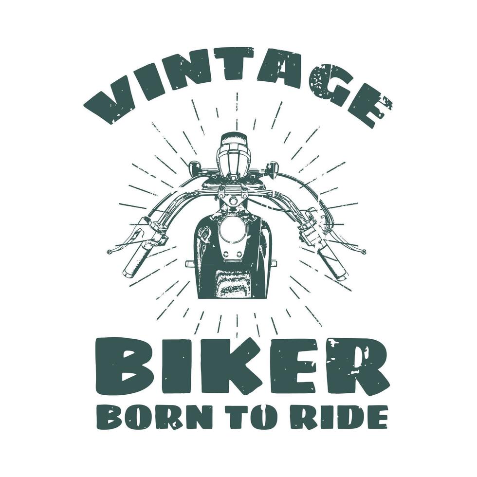 vintage biker born to ride t shirt design vector