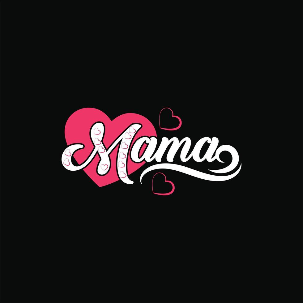 mama vector t-shirt template. Vector graphics, Mom typography design, or t-shirts. Can be used for Print mugs, sticker designs, greeting cards, posters, bags, and t-shirts.