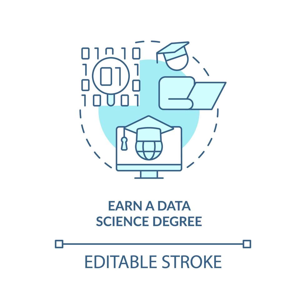 Earn data science degree turquoise concept icon. Graduate program. Data scientist abstract idea thin line illustration. Isolated outline drawing. Editable stroke. vector