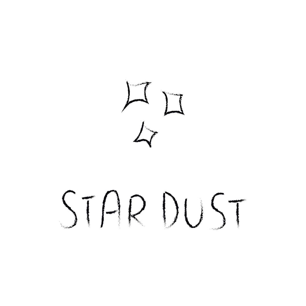Doodle cosmos illustration in childish style. Hand drawn space card with lettering star dust. Black and white. vector