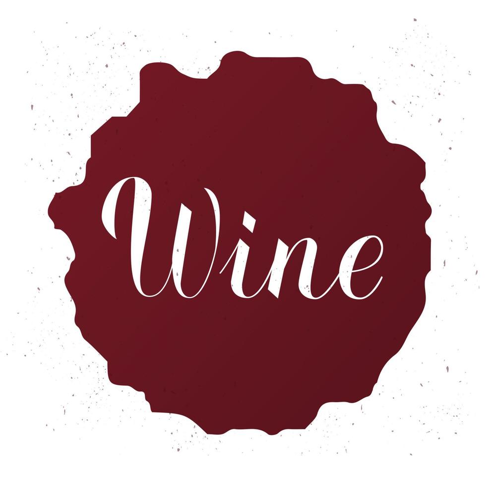 Wine written on red stain with spray around. Calligraphy hand lettering Vector illustration. Template for bar, restaurant, winery decorations. Perfect for menu, banner, poster, label, tag, logo, etc.