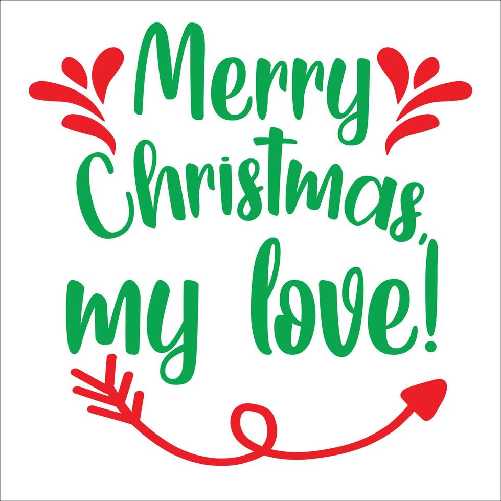 Merry Christmas My Love, Merry Christmas shirts Print Template ...