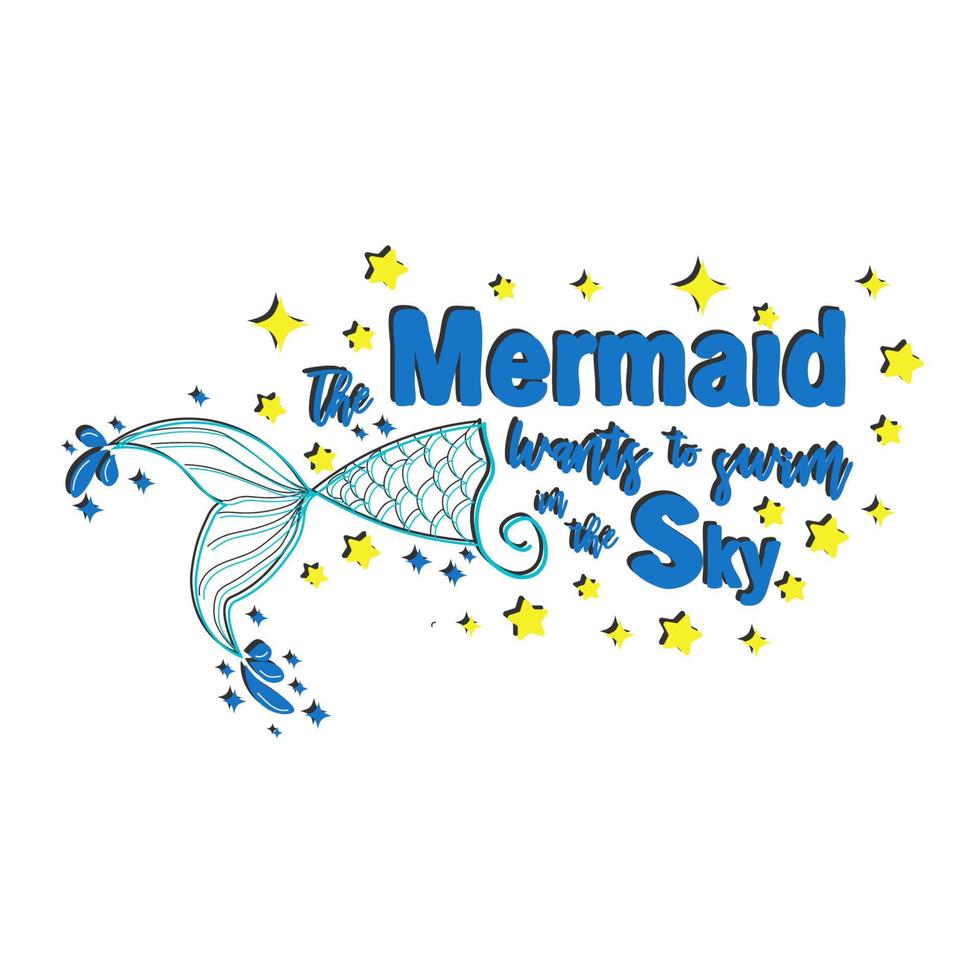 Quote about mermaids and mermaid tail with splashes. Inspirational quote about the sea. Mythical creatures vector