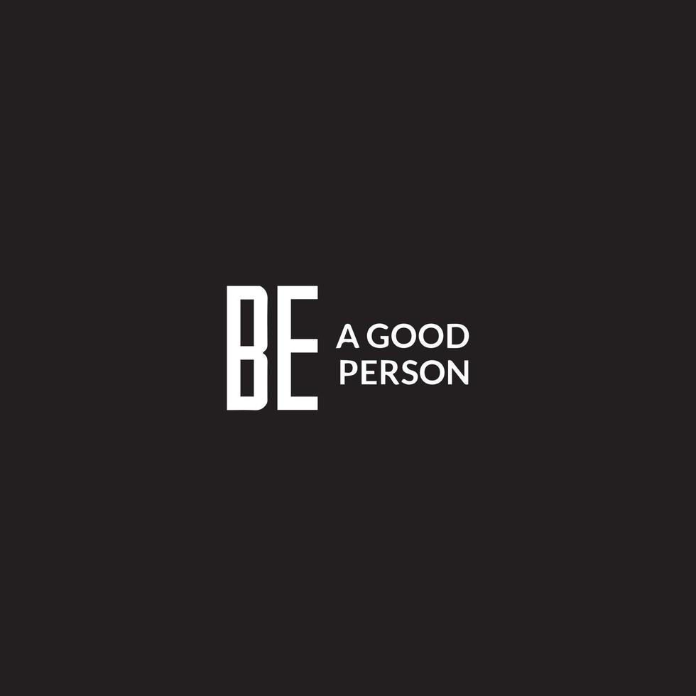 Motivational Positive Typography Quotes - Be a good person vector
