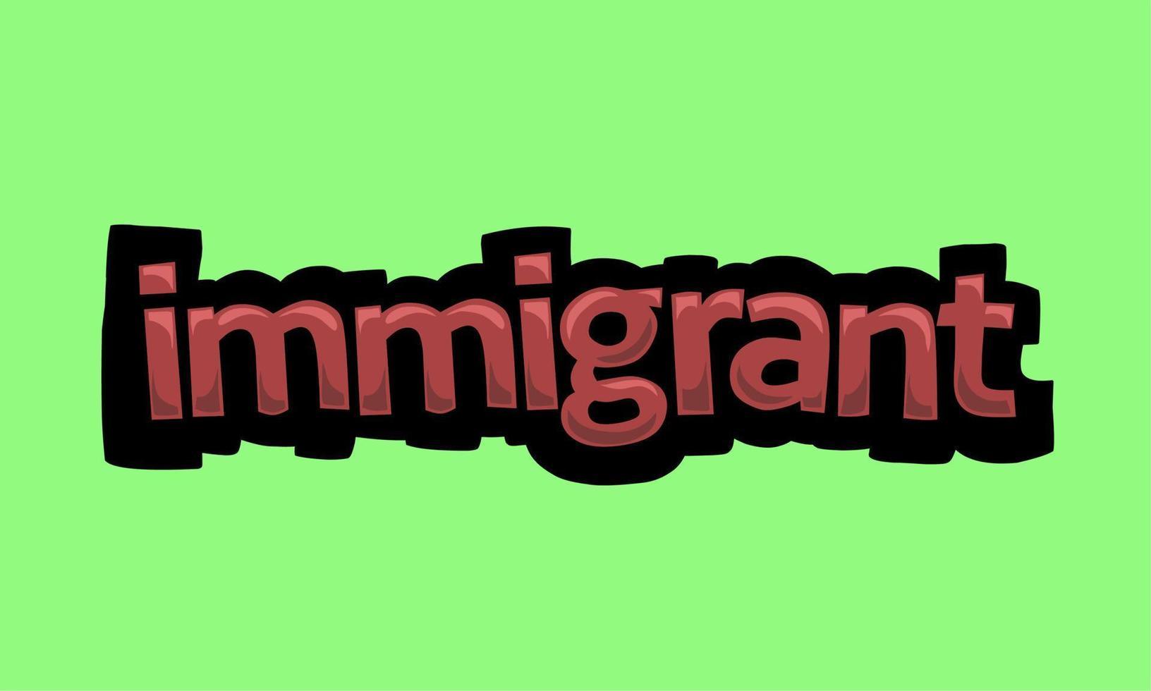 diseño vectorial de escritura inmigrante en un fondo verde vector