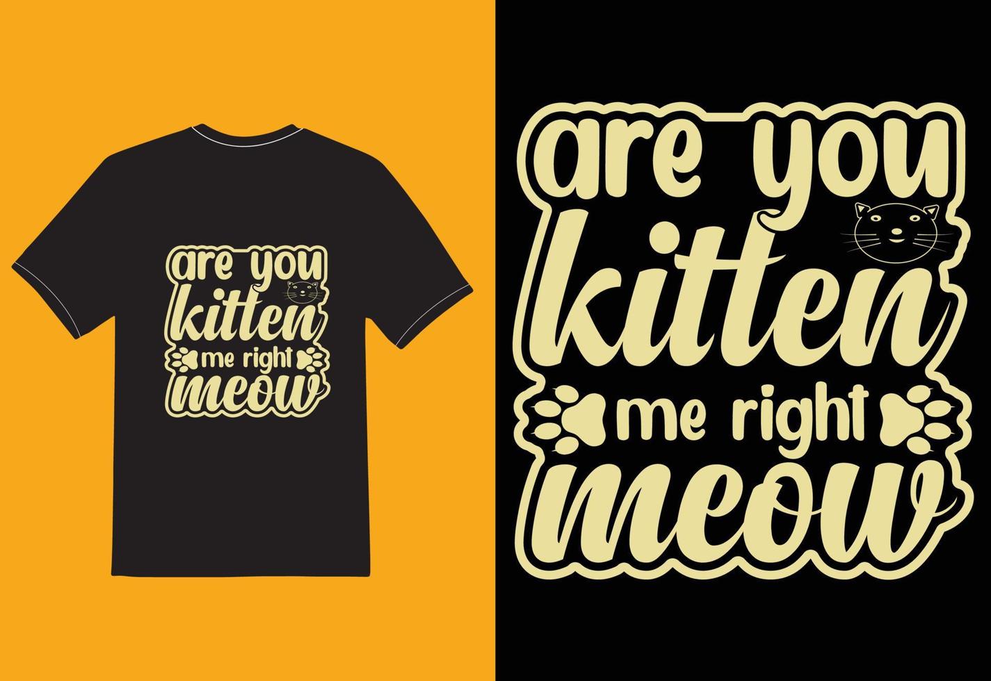 are you kitten me right meow t shirt vector
