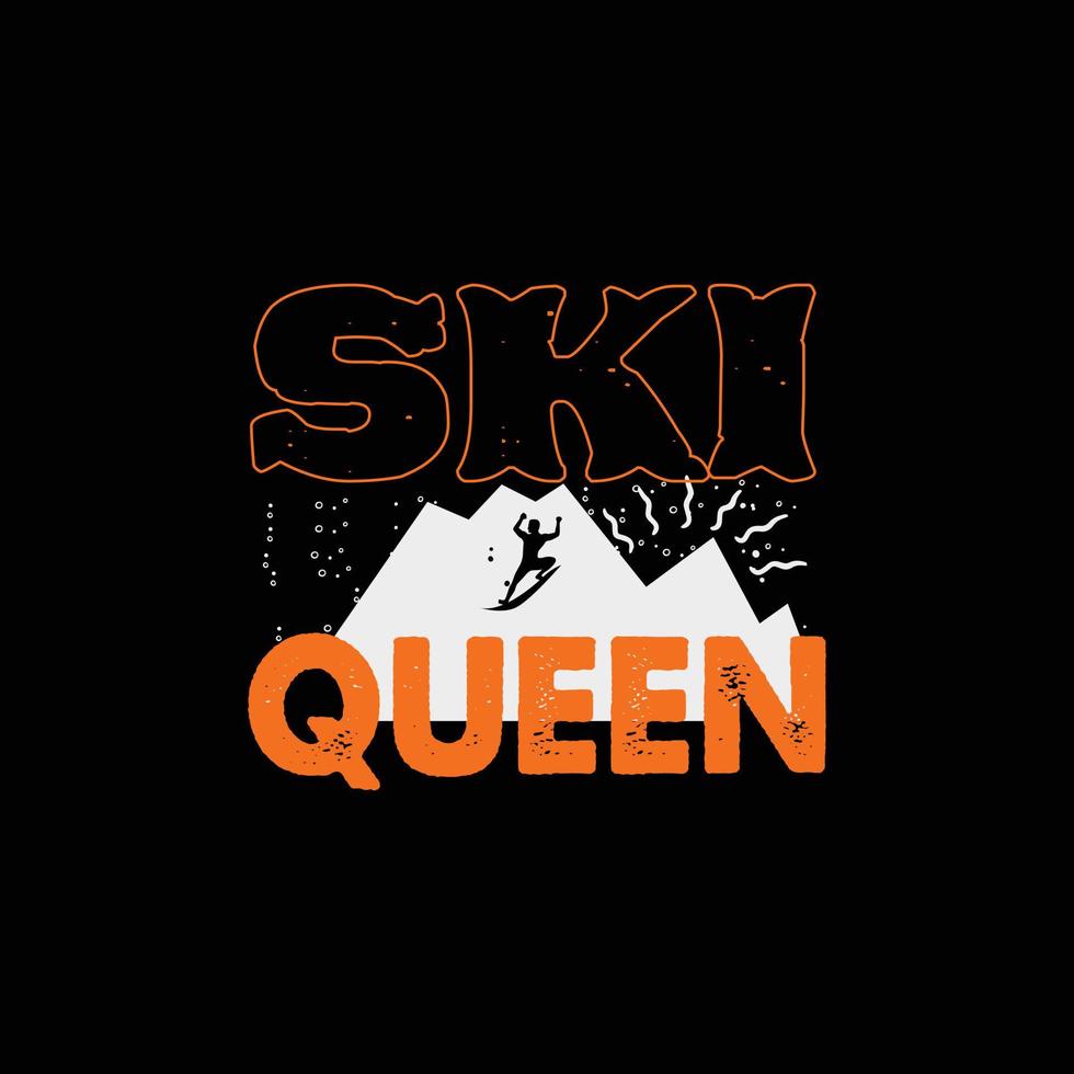 Ski Queen vector t-shirt template. Vector graphics, winter typography design, or t-shirts. Can be used for Print mugs, sticker designs, greeting cards, posters, bags, and t-shirts.