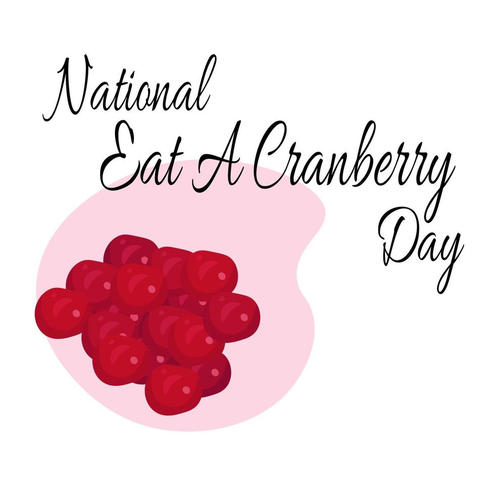 National Eat A Cranberry Day, Idea for poster, banner, flyer or postcard vector