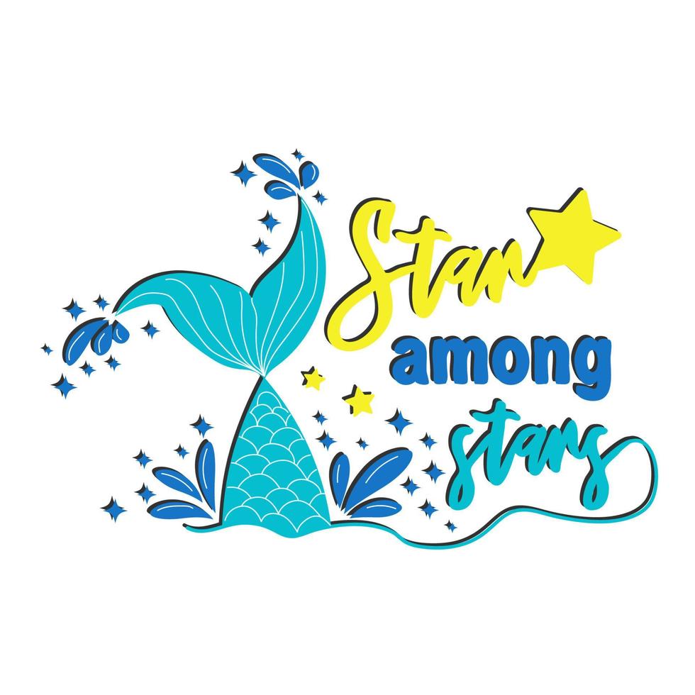 Quote about mermaids and mermaid tail with splashes. Inspirational quote about the sea. Mythical creatures vector