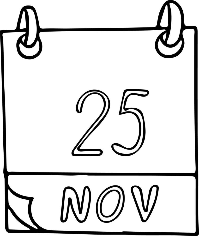 calendario dibujado a mano en estilo garabato. 25 de noviembre. día internacional para la eliminación de la violencia contra la mujer, fecha. icono, elemento adhesivo para el diseño. planificación, vacaciones de negocios vector