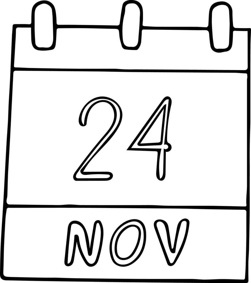 calendar hand drawn in doodle style. November 24. Day, date. icon, sticker element for design. planning, business holiday vector